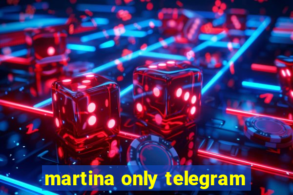 martina only telegram